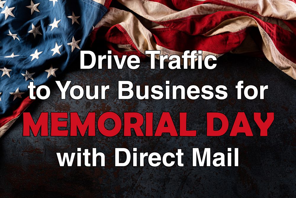 Drive Traffic to Your Business for Memorial Day with Direct Mail